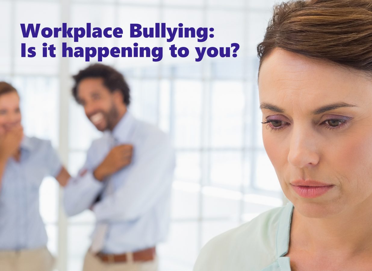 Workplace Bullying: Is it happening to you?