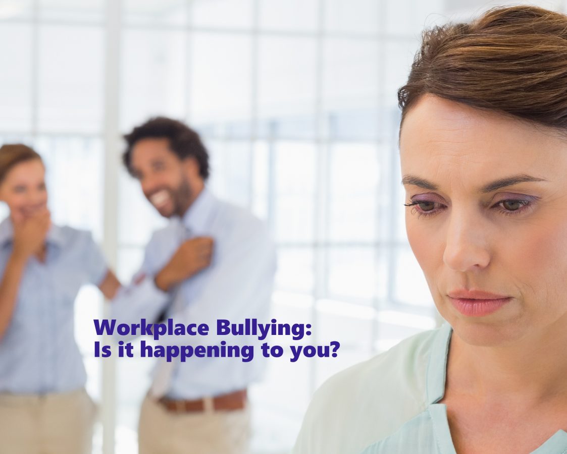 Workplace Bullying: Is it happening to you?